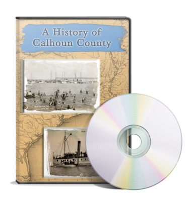 A history of Calhoun Texas history DVD