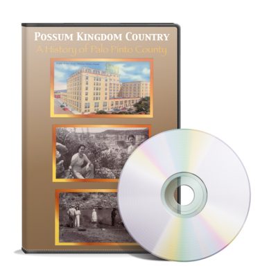 Possum Kingdom Country A history of Palo Pinto County DVD